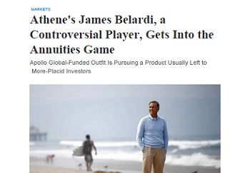 Wall Street Journal article with headline, Athene's James Belardi, a Controversial Player, Gets Into the Annuities Game